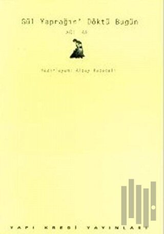 Gül Yaprağın’ Döktü Bugün -Ağıtlar-