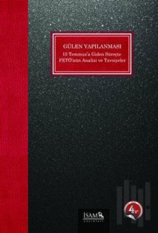 Gülen Yapılanması 15 Temmuza Giden Süreçte Fetönün Analizi ve Tavsiyeler