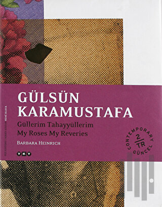 Gülsün Karamustafa - Güllerim Tahayyüllerim (İmzalı)