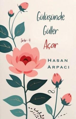 Gülüşünde Güller Açar - Şiirler 4 | Kitap Ambarı