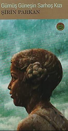 Gümüş Güneşin Sarhoş Kızı