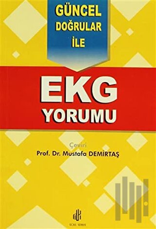 Güncel Doğrular İle EKG Yorumu | Kitap Ambarı