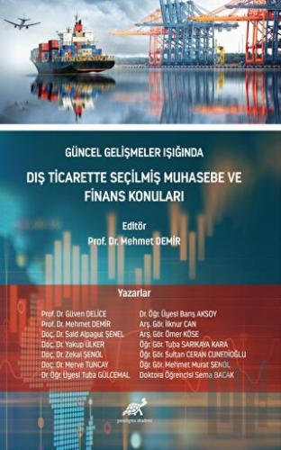 Güncel Gelişmeler Işığında Dış Ticarette Seçilmiş Muhasebe ve Finans Konuları