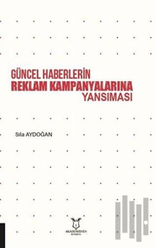Güncel Haberlerin Reklam Kampanyalarına Yansıması