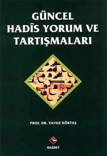Güncel Hadis Yorum ve Tartışmaları | Kitap Ambarı