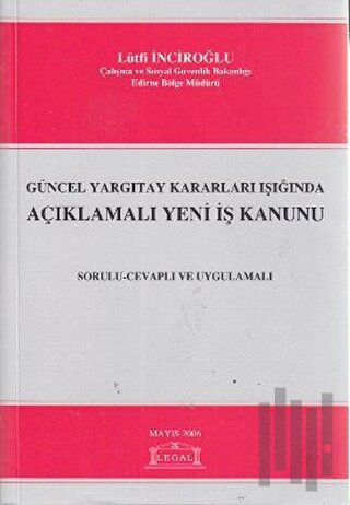 Güncel Yargıtay Kararları Işığında Açıklamalı Yeni İş Kanunu