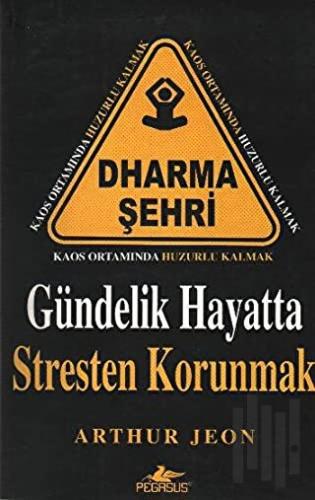Gündelik Hayatta Stresten Korunmak