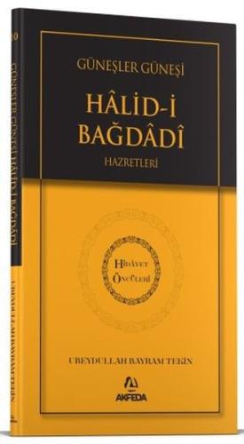 Güneşler Güneşi Halid-i Bağdadi Hazretleri - Hidayet Öncüleri 10 | Kit