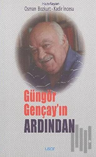 Güngör Gençay'ın Ardından