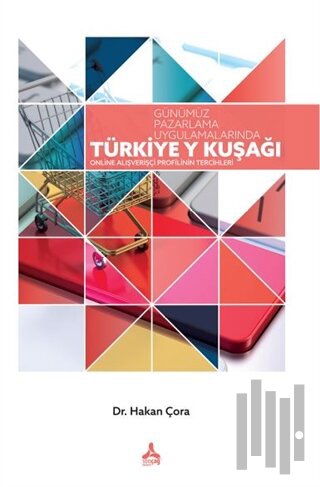 Günümüz Pazarlama Uygulamalarında Türkiye Y Kuşağı