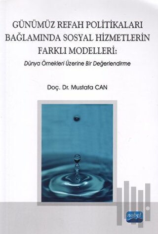 Günümüz Refah Politikaları Bağlamında Sosyal Hizmetlerin Farklı Modelleri