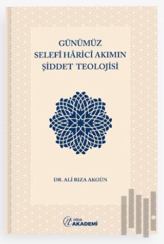 Günümüz Selefi Harici Akımın Şiddet Teolojisi