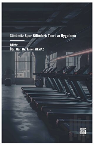 Günümüz Spor Bilimleri: Teori ve Uygulama