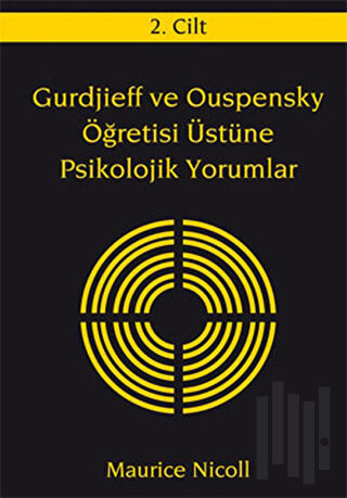 Gurdjieff ve Ouspensky Öğretisi Üstüne Psikolojik Yorumlar 2. Cilt