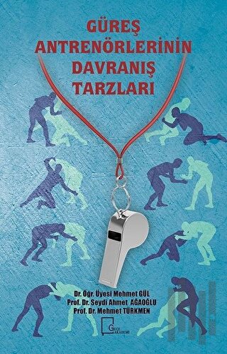 Güreş Antrenörlerinin Davranış Tarzları | Kitap Ambarı