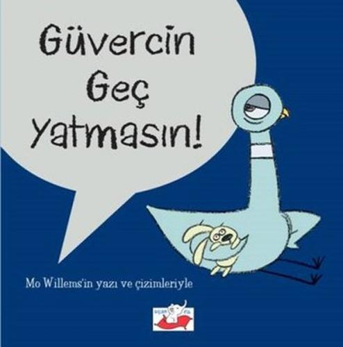 Güvercin Geç Yatmasın!