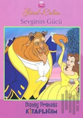 Güzel ve Çirkin Sevginin Gücü