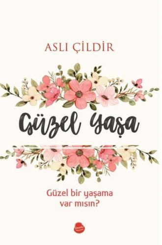 Güzel Yaşa - Güzel Bir Yaşama Var mısın?