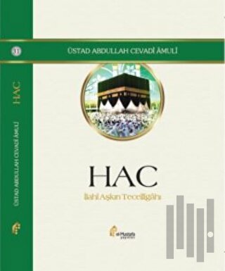 Hac - İlahi Aşkın Tecelligahı (Ciltli)