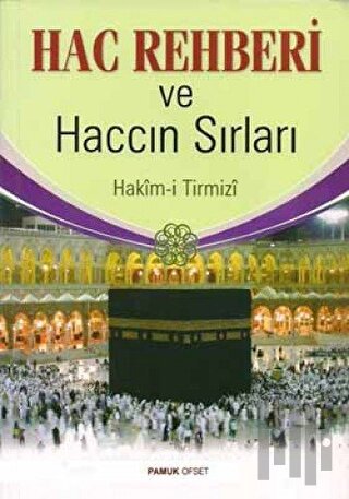 Hac Rehberi ve Haccın Sırları (Üç Aylar-007/P16)