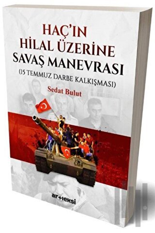 Haç'ın Hilal Üzerine Savaş Manevrası (15 Temmuz Darbe Kalkışması)