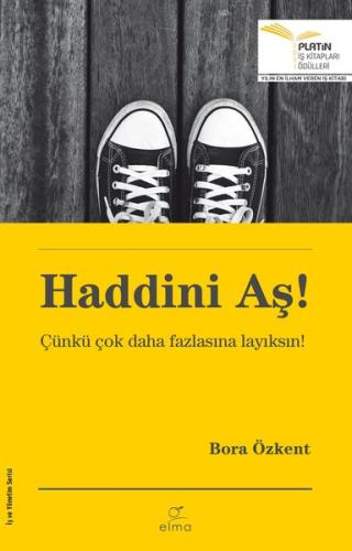 Haddini Aş! - Çünkü Çok Daha Fazlasına Layıksın!