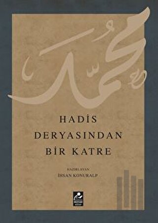 Hadis Deryasından Bir Katre