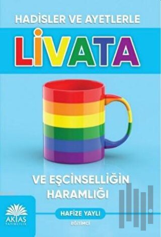 Hadisler ve Ayetlerle Livata ve Eşcinselliğin Haramlığı
