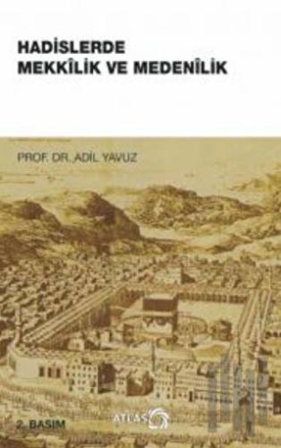 Hadislerde Mekkilik ve Medenilik