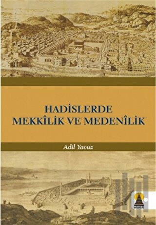 Hadislerde Mekkilik ve Medenilik