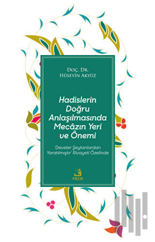 Hadislerin Doğru Anlaşılmasında Mecazın Yeri ve Önemi | Kitap Ambarı