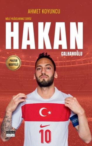 Hakan Çalhanoğlu - Milli Yıldızlarımız Serisi - Poster Hediyeli!