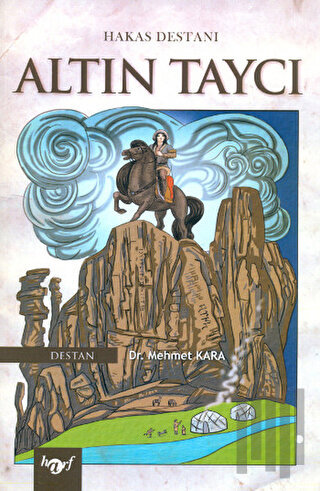 Hakas Destanı - Altın Taycı