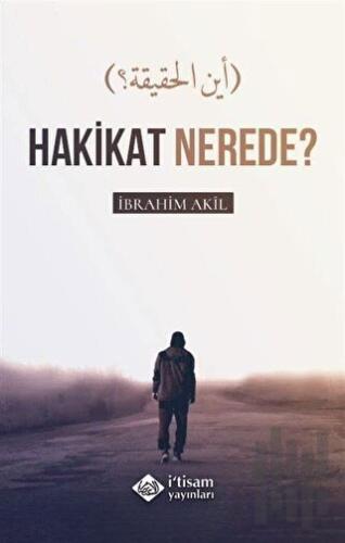 Hakikat Nerede?