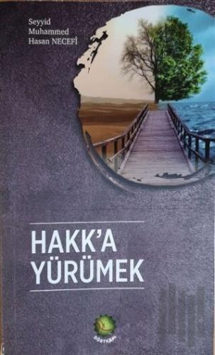 Hakk'a Yürümek | Kitap Ambarı