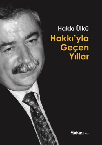 Hakkı'yla Geçen Yıllar