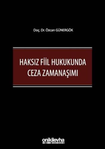 Haksız Fiil Hukukunda Ceza Zamanaşımı (Ciltli)