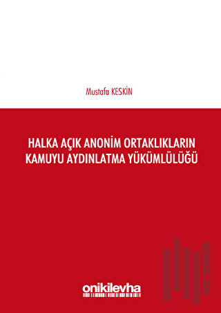 Halka Açık Anonim Ortaklıkların Kamuyu Aydınlatma Yükümlülüğü
