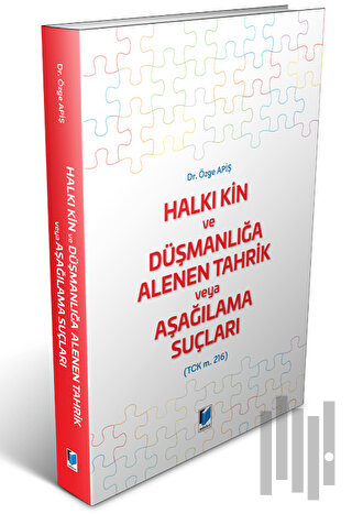 Halkı Kin ve Düşmanlığa Alenen Tahrik veya Aşağılama Suçları (TCK m. 216)