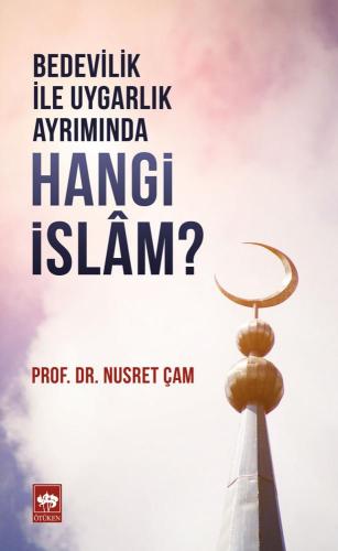 Bedevilik ile Uygarlık Ayrımında Hangi İslam? | Kitap Ambarı