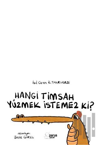 Hangi Timsah Yüzmek İstemez Ki?