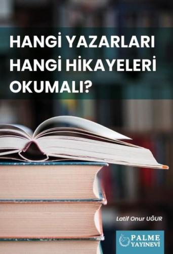 Hangi Yazarları Hangi Hikayeleri Okumalı? | Kitap Ambarı