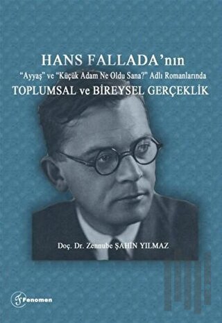 Hans Fallada'nın “Ayyaş” ve “Küçük Adam Ne Oldu Sana?” Adlı Romanlarında Toplumsal ve Bireysel Gerçeklik
