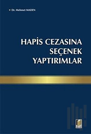 Hapis Cezasına Seçenek Yaptırımlar