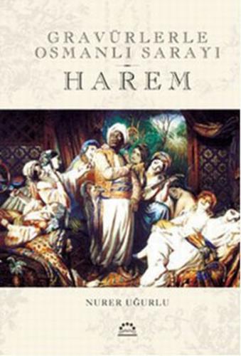 Harem - Gravürlerle Osmanlı Sarayı (Ciltli)