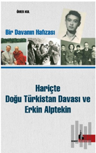 Hariçte Doğu Türkistan Davası ve Erkin Alptekin