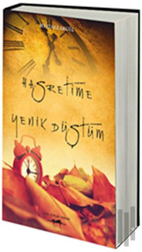 Hasretime Yenik Düştüm
