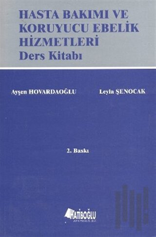 Hasta Bakımı ve Koruyucu Ebelik Hizmetleri Ders Kitabı