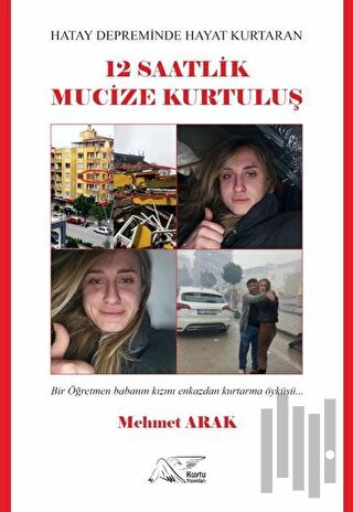 Hatay Depreminde Hayat Kurtaran 12 Saatlik Mucize Kurtuluş