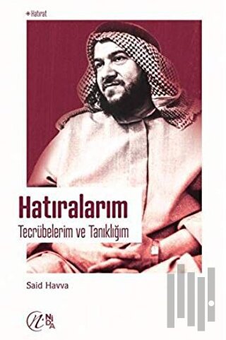 Hatıralarım - Tecrübelerim ve Tanıklığım